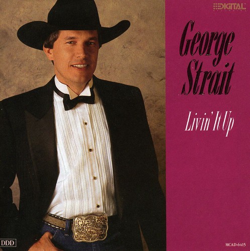 George Strait - Livin It Up