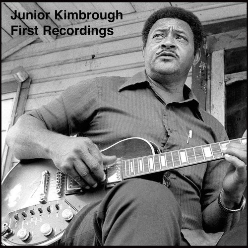 Junior Kimbrough - First Recordings