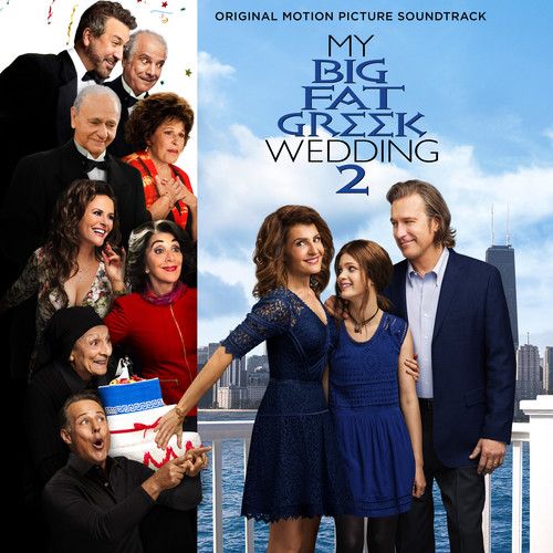 My Big Fat Greek Wedding [Movie] - My Big Fat Greek Wedding 2 [Soundtrack]