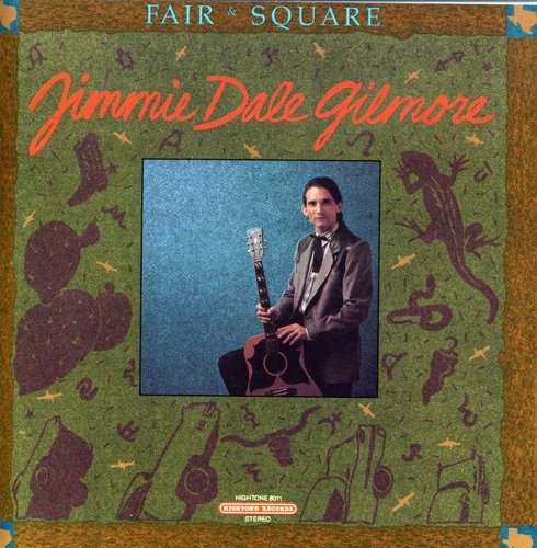 Jimmie Dale Gilmore - Fair & Square