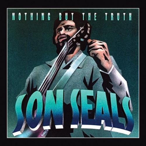 Son Seals - Nothing But the Truth
