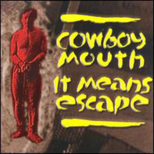 Cowboy Mouth - It Means Escape