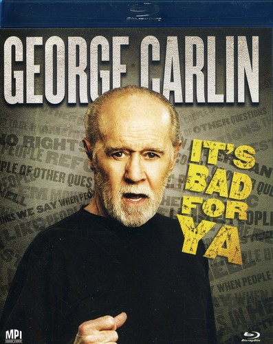George Carlin - It's Bad for Ya'