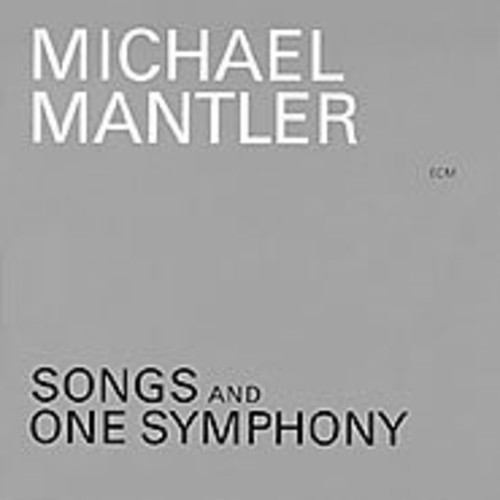 Michael Mantler - Songs and One Symphony