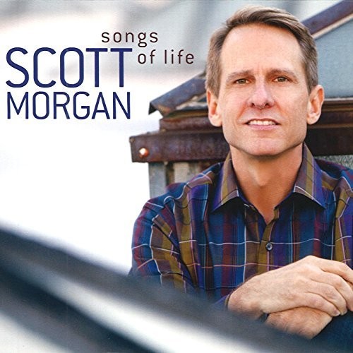 Scott Morgan - Songs Of Life