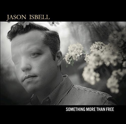 Jason Isbell - Something More Than Free