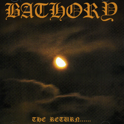 Bathory - The Return Of The Darkness and Evil