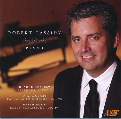 Robert Cassidy Plays Debussy, Mozart & Noon