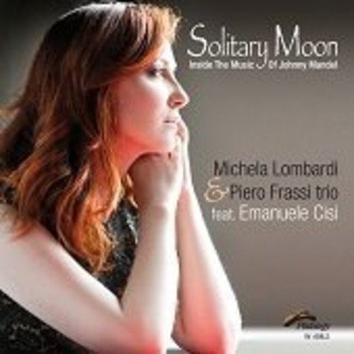 Michela Lombardi - Solitary Moon (Feat. Emanuele Cisi) [Inside The Music Of Johnny Mandel]