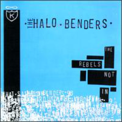 Halo Benders - Rebels Not In