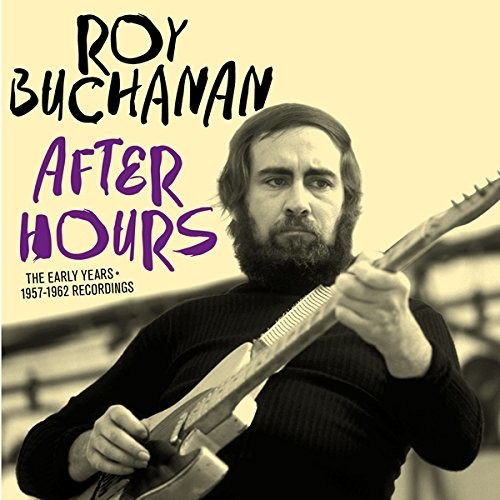 Roy Buchanan - After Hours: Early Years 1957-1962 Recordings