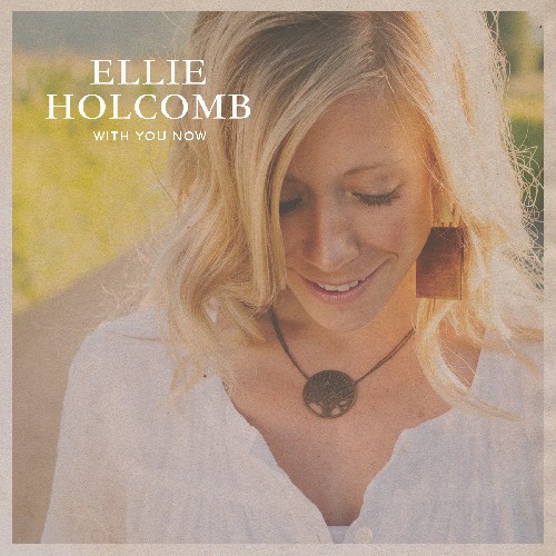 Ellie Holcomb - With You Now