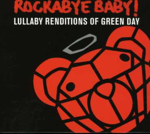 Rockabye Baby! - Lullaby Renditions Of Green Day