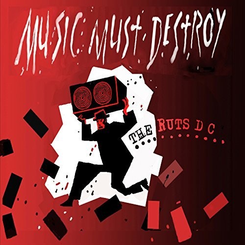 Ruts Dc - Music Must Destroy