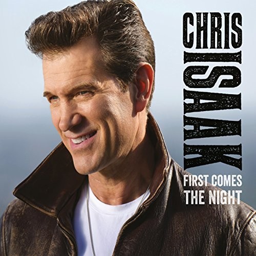 Chris Isaak - First Comes The Night (Uk Edition) (Uk)