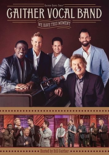 Gaither Vocal Band - We Have This Moment