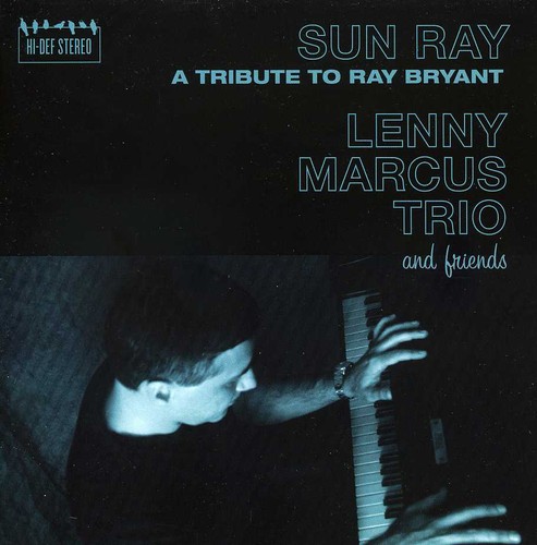 Lenny Marcus - Sun Ray: A Tribute to Ray Bryant