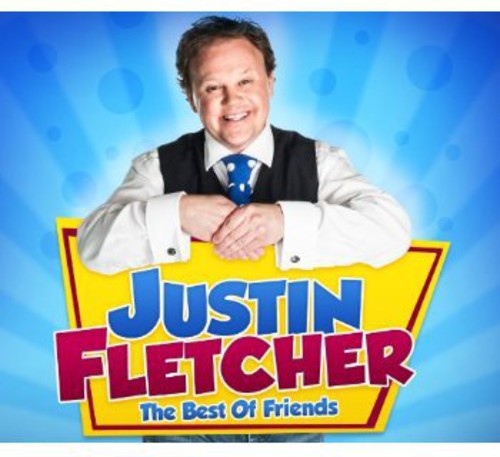 Justin Fletcher - Best Of Friends [Import]