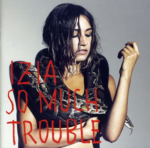 Izia - So Much Trouble