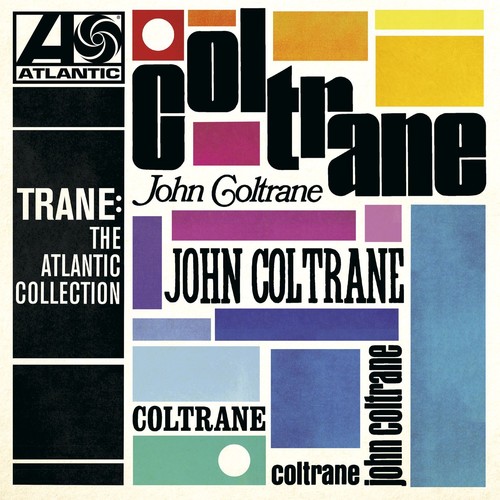 John Coltrane - Trane: The Atlantic Collection [Remastered]