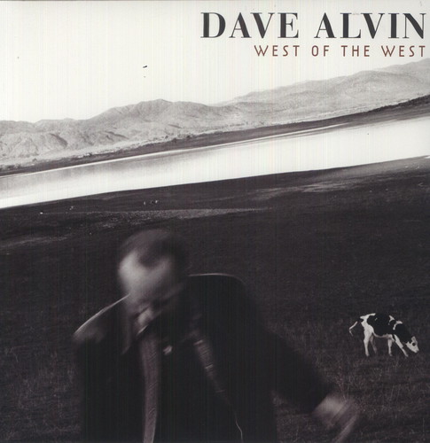 Dave Alvin - West of the West