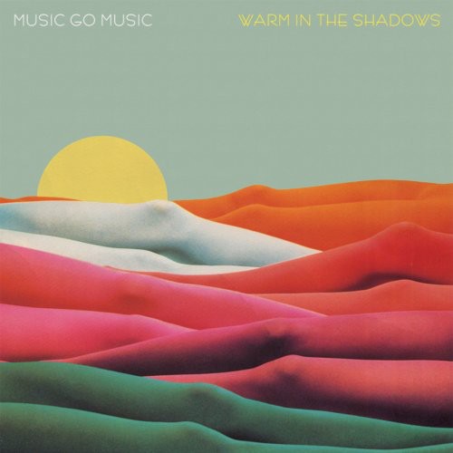 Music Go Music - Warm in the Shadows