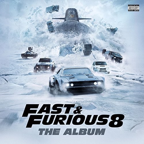 The Fast & The Furious [Movie] - Fast & Furious 8 (The Fate of the Furious) (Original Soundtrack)