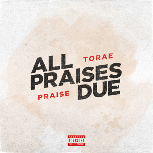 Torae & Praise - All Praises Due