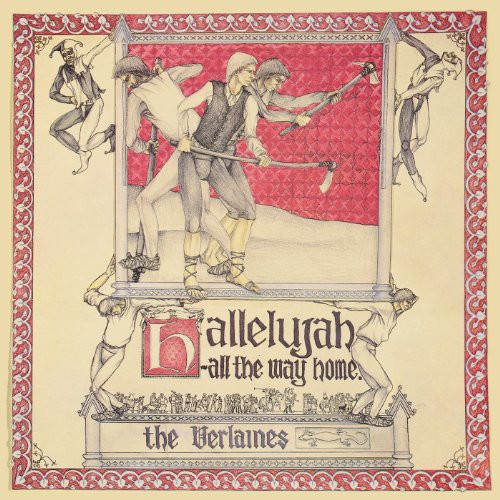 The Verlaines - Hallelujah All The Way Home