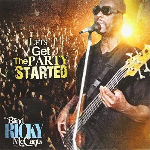 Blind Ricky Mccants - Let's Get the Party Started