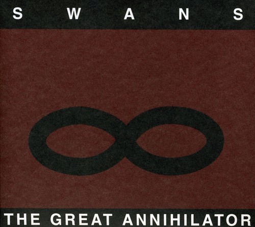 Swans - The Great Annihilator