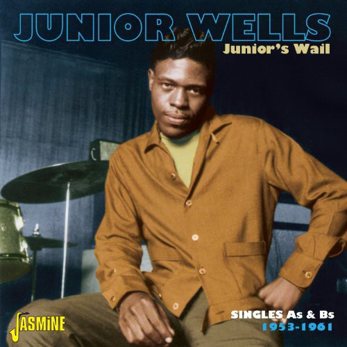 Junior Wells - Junior Wail-Singles As & BS 1953-61