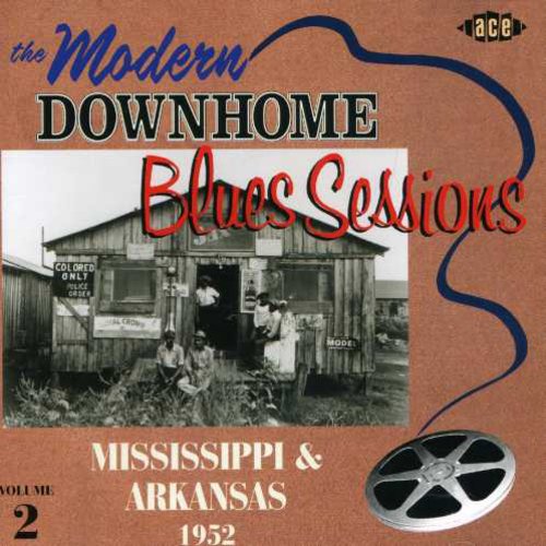Modern Downhome Blues Sessions Mississippi and Arkansas 1952 [Import]