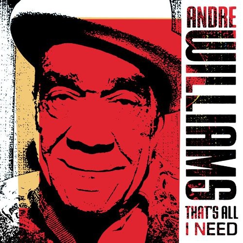 Andre Williams - That's All I Need