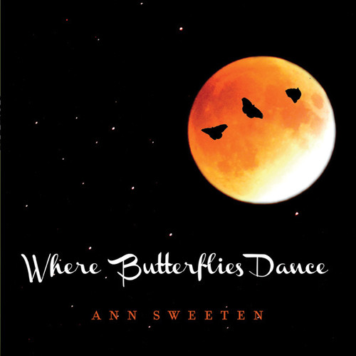 Ann Sweeten - Where Butterflies Dance