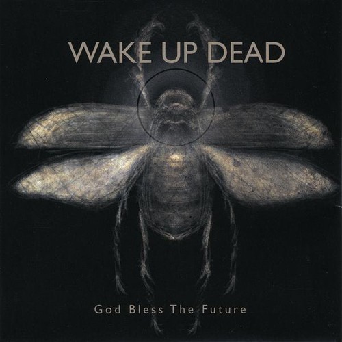 Wake Up Dead - God Bless the Future