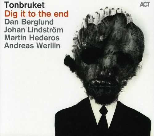 Tonbruket Dan Berglund - Dig It to the End