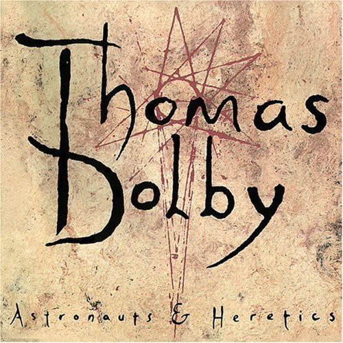 Thomas Dolby - Astronauts and Heretics