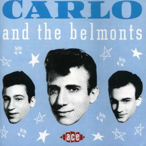 Carlo & the Belmonts [Import]