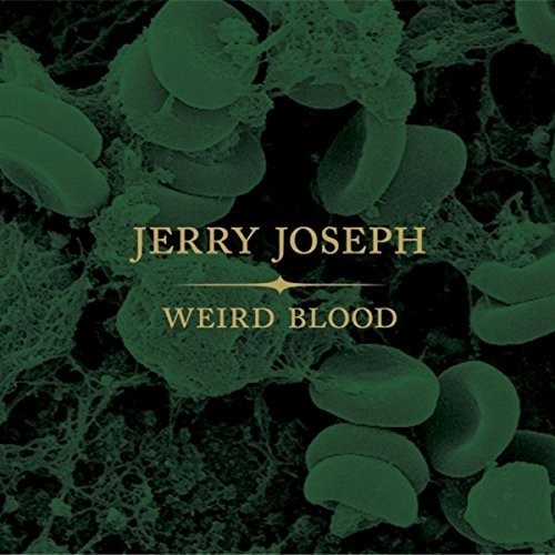 Jerry Joseph - Weird Blood