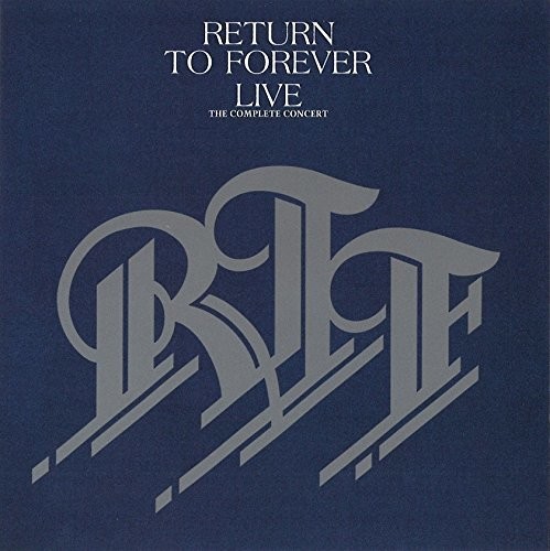 Return To Forever - Return To Forever Live The Complete Concert [Limited Edition]