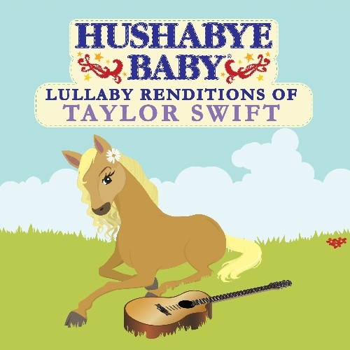 Hushabye Baby! - Lullaby Renditions of Taylor Swift