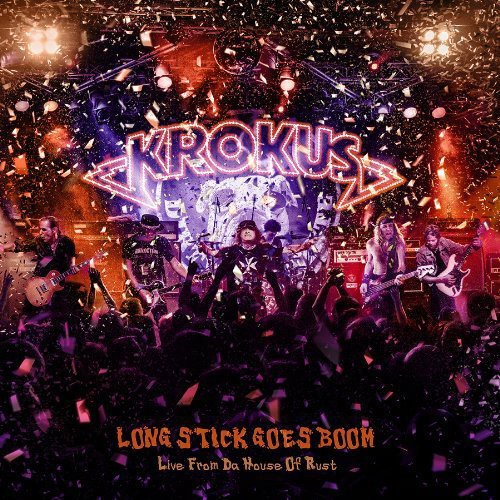Krokus - Krokus : Long Stick Goes Boom: Live from Da House of Rust