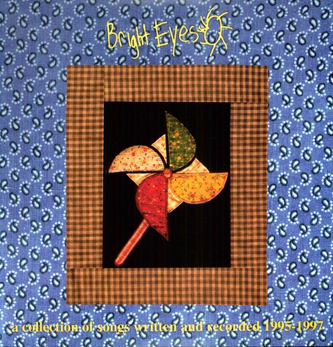 Bright Eyes - A Collection Of Songs Written and Recorded 1995