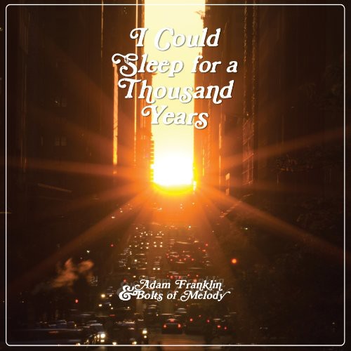Adam Franklin/Bolts of Melody - I Could Sleep for a Thousand Years