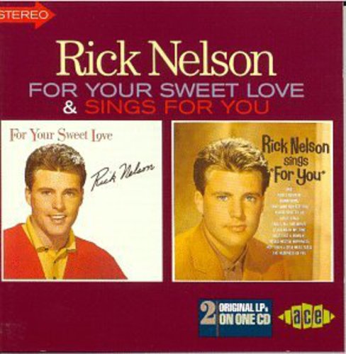 Ricky Nelson - For Your Sweet Love/Sings for