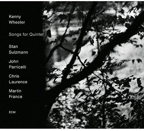 Kenny Wheeler - Songs for Quintet