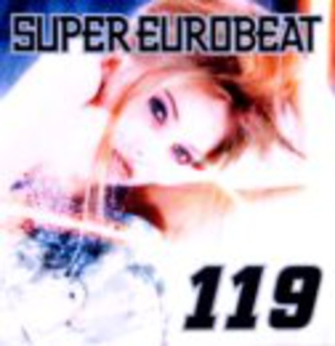 Super Eurobeat, Vol. 119 [Import]