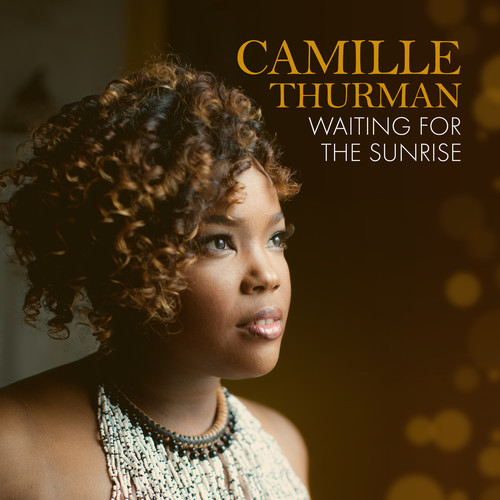 Camille Thurman - Waiting For The Sunrise [Digipak]