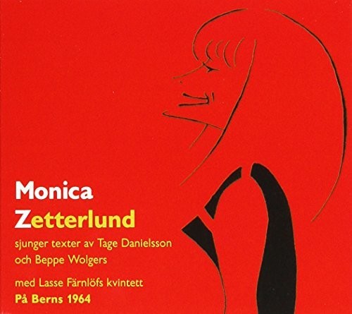 MONICA ZETTERLUND - Monica Zetterlund P&aring; Berns 1964 (Feat. Lasse F&auml;rnl&ouml;fs Kvintett) [Monica Z P&aring; Berns 1964]